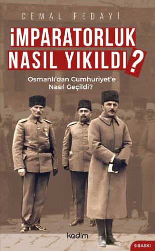 İmparatorluk Nasıl Yıkıldı?;Osmanlı'dan Cumhuriyet'e Nasıl Geçildi? - 1