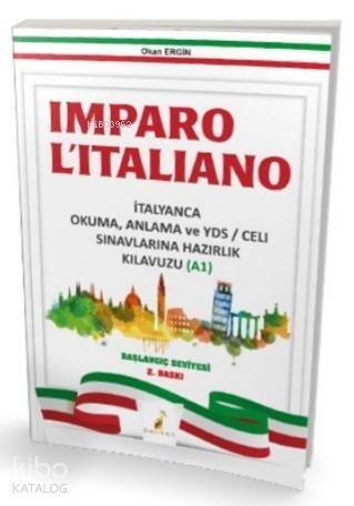 Imparo L'italiano İtalyanca Okuma Anlama ve YDS CELI Sınavlarına Hazırlık Kılavuzu A1 - 1