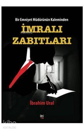 İmralı Zabıtları; Bir Emniyet Müdürünün Kaleminden - 1