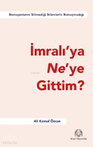 İmralı’ya Ne’ye Gittim? - 1