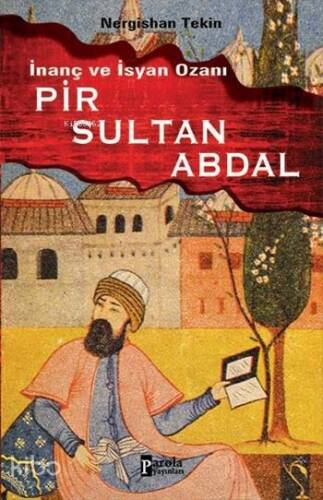 İnanç ve İsyan Ozanı Pir Sultan Abdal - 1