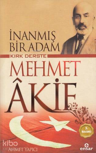 İnanmış Bir Adam Kırk Derste Mehmet Akif - 1