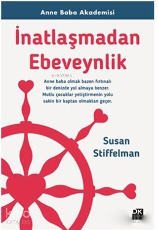 İnatlaşmadan Ebeveynlik; Anne Baba Akademisi - 1