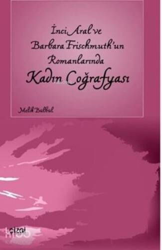 İnci Aral ve Barbara Frischmuth'un Romanlarında Kadın Coğrafyası - 1