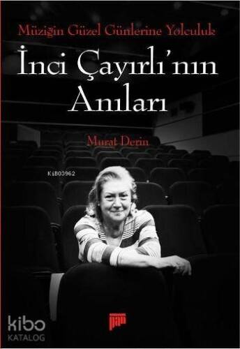 İnci Çayırlı'nın Anıları; Müziğin Güzel Günlerine Yolculuk - 1