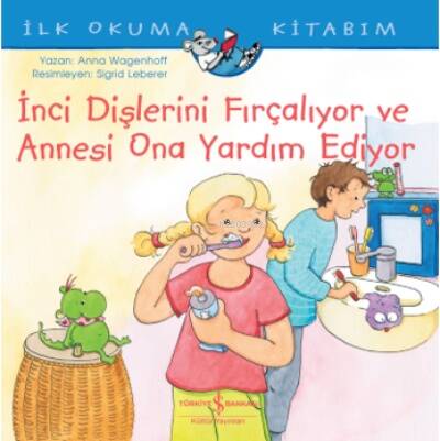 İnci Dişlerini Fırçalıyor Ve Annesi Ona Yardım Ediyor İlk Okuma Kitabım - 1