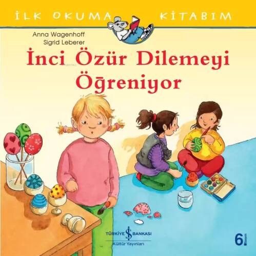 İnci Özür Dilemeyi Öğreniyor; İlk Okuma Kitabım - 1