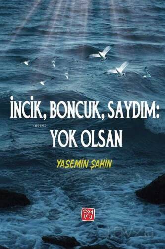 İncik, Boncuk Saydım: Yok Olsan - 1