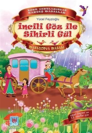 İncili Göz ile Sihirli Gül; Makedonya Masalı - 1