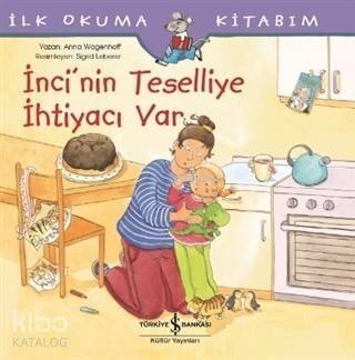 İnci'nin Teselliye İhtiyacı Var - İlk Okuma Kitabım - 1