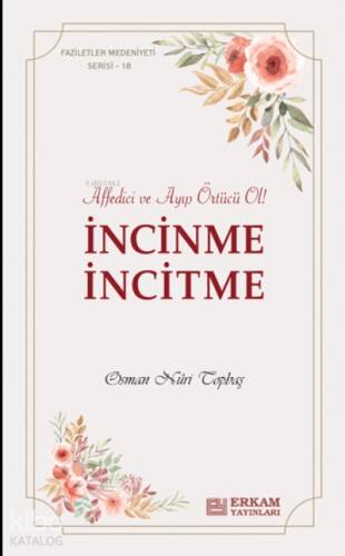 İncinme İncitme;Faziletler Medeniyeti Serisi - 18 - - 1