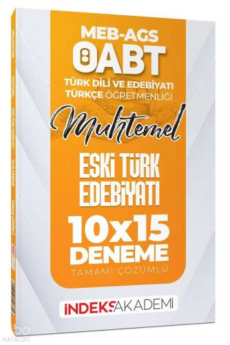 İndeks Akademi Yayıncılık 2025 ÖABT MEB-AGS Muhtemel Türk Dili Edebiyatı-Türkçe Eski Türk Edebiyatı 10x15 Deneme Çözümlü - 1