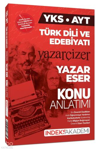 İndeks Akademi Yayıncılık YKS AYT Türk Dili ve Edebiyatı Yazar Çizer Yazar Eser Konu Anlatımı - 1