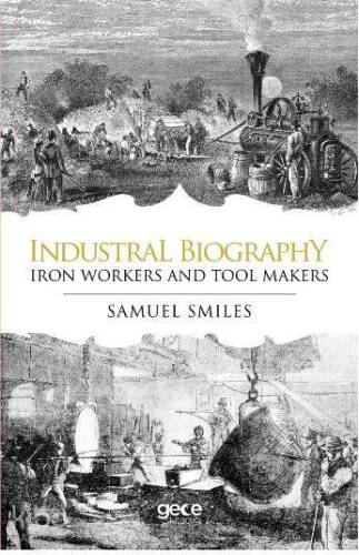 Industrial Biography - Iron Workers and Tool Makers - 1