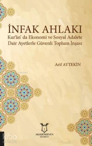 İnfak Ahlakı Kur'an'da Ekonomi ve Sosyal Adalete Dair Ayetlerle Güvenli Toplum İnşası - 1