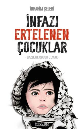 İnfazı Ertelenen Çocuklar;-Gazze'de Çocuk Olmak- - 1