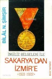 İngiliz Belgeleri İle Sakarya´dan İzmir´e 1921-1922 - 1