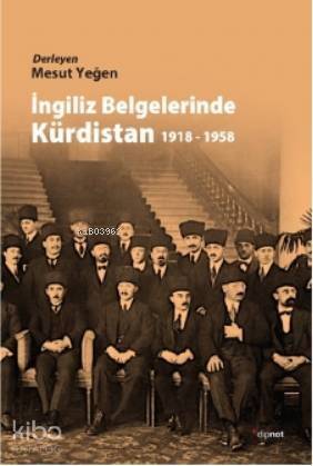 İngiliz Belgelerinde Kürdistan 1918 - 1958 - 1