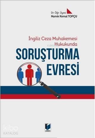 İngiliz Ceza Muhakemesi Hukukunda Soruşturma Evresi - 1