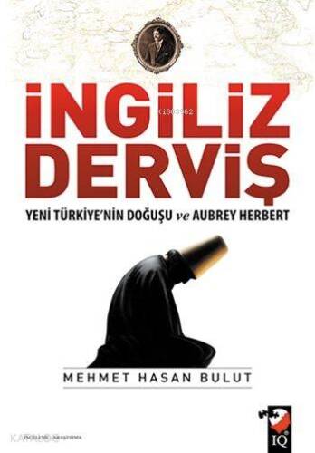 İngiliz Derviş; Yeni Türkiye'nin Doğuşu ve Aubrey Herbert - 1