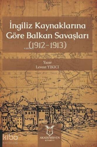 İngiliz Kaynaklarına Göre Balkan Savaşları (1912-1913) - 1