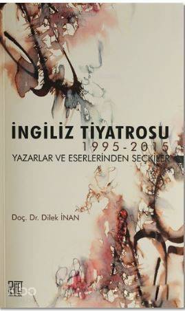 İngiliz Tiyatrosu; 1995-2015 Yazarlar ve Eserlerinden Seçkiler - 1