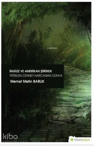 İngiliz ve Amerikan Şiirinde Yitirilen Cennet Harcanan Dünya - 1