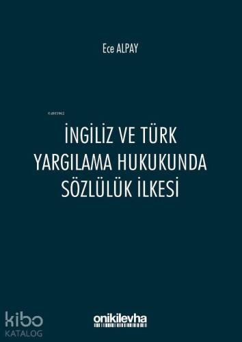 İngiliz ve Türk Yargılama Hukukunda Sözlülük İlkesi - 1