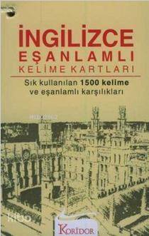 İngilizce Eşanlamlı Kelime Kartları; Sık Kullanılan 1500 Kelime ve Eşanlamlı Karşılıkları - 1