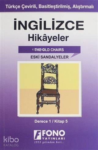 İngilizce Hikayeler - Eski Sandalyeler (Derece 1); Türkçe Çevirili, Basitleştirilmiş, Alıştırmalı - 1