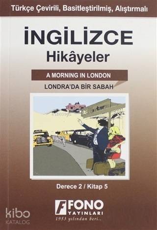 İngilizce Hikayeler - Londra'da Bir Sabah (Derece 2); Türkçe Çevirili, Basitleştirilmiş, Alıştırmalı - 1