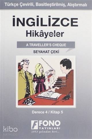 İngilizce Hikayeler - Seyahat Çeki (Derece 4); Türkçe Çevirili, Basitleştirilmiş, Alıştırmalı - 1