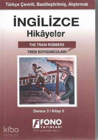 İngilizce Hikayeler - Tren Soyguncuları (Derece 3); Türkçe Çevirili, Basitleştirilmiş, Alıştırmalı - 1