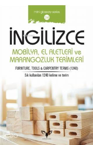 İngilizce Mobilya, El Aletleri ve Marangozluk Terimleri; Sözlük - Cep Kitabı - 1