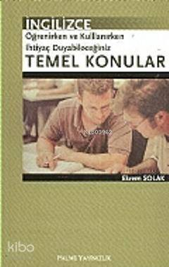 İngilizce Öğrenirken ve Kullanırken İhtiyaç Duyabileceğiniz Temel Konular - 1