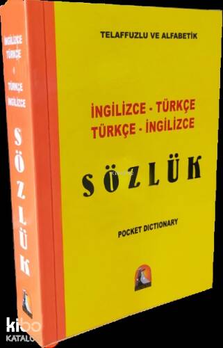 İngilizce-Türkçe / Türkçe-İngilizce Sözlük; Telaffuzlu ve Alfabetik - 1