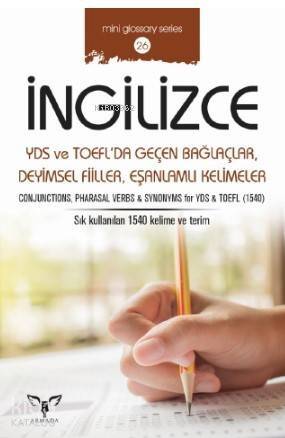 İngilizce YDS ve Toefl'da Geçen Bağlaçlar, Deyimsel Fiiller, Eşanlamlı Kelimeler; Conjunctions, Phrasal Verbs - Synonyms For YDS - TOEFL - 1