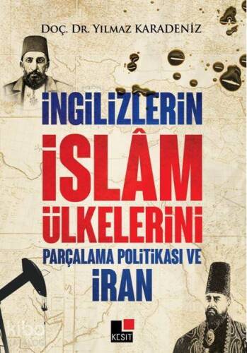 İngilizlerin İslam Ülkelerini Parçalama Politikası Ve İran - 1