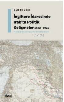 İngiltere İdaresinde Irak'ta Politik Gelişmeler 1922 - 1925 - Hükümetler ve Sınır Problemleri - 1