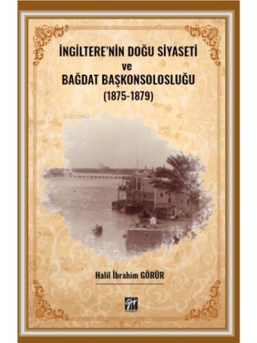 İngiltere' nin Doğu Siyaseti ve Bağdat Başkonsolosluğu (1875 -1879) - 1