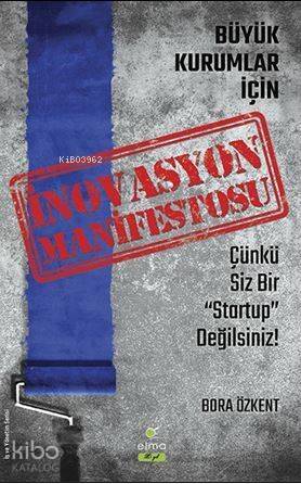 İnovasyon Manifestosu - Büyük Kurumlar İçin; Çünkü Siz Bir - 1