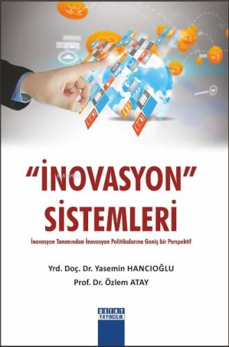 İnovasyon Sistemleri İnovasyon Tanımından İnovasyon Politikalarına Geniş Bir Perspektif - 1