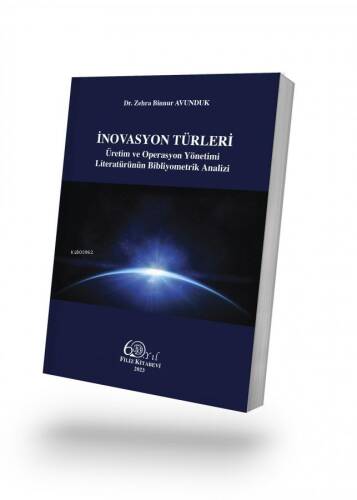 İnovasyon Türleri;Üretim ve Operasyon Yönetimi Literatürünün Bibliyometrik Analizi - 1