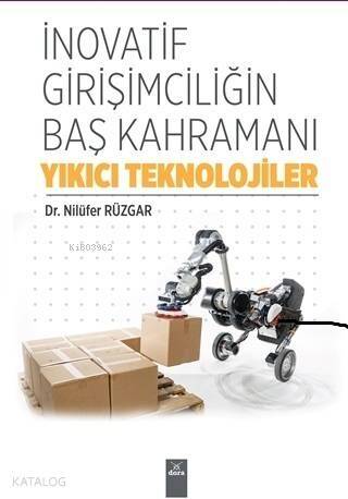 İnovatif Girişimciliğin Baş Kahramanı Yıkıcı Teknolojiler - 1