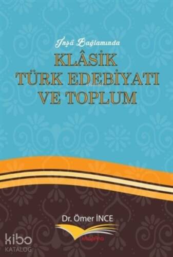 İnşa Bağlamında Klasik Türk Edebiyatı ve Toplum - 1