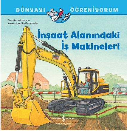 İnşaat Alanindaki İş Makineleri Dünyayi Öğreniyorum - 1