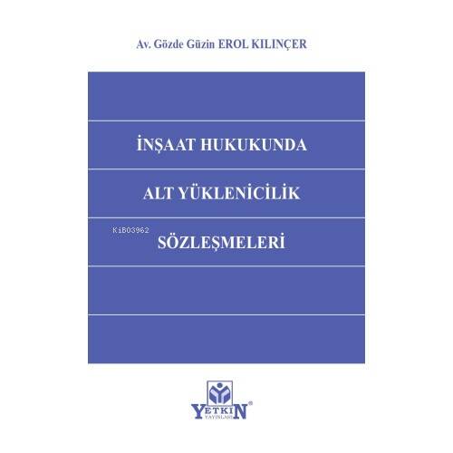 İnşaat Hukukunda Alt Yüklenicilik Sözleşmeleri - 1