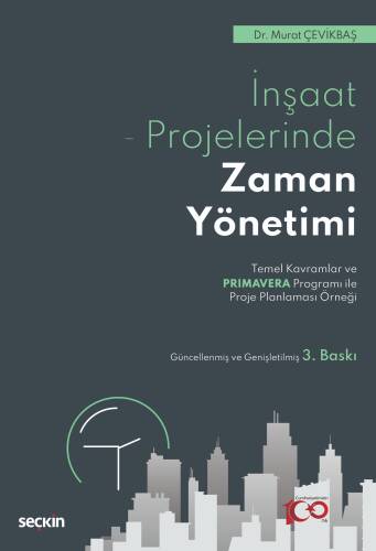 İnşaat Sektöründe Zaman Yönetimi;Temel Kavramlar ve Primavera Programı ile Proje Planlaması Örneği - 1