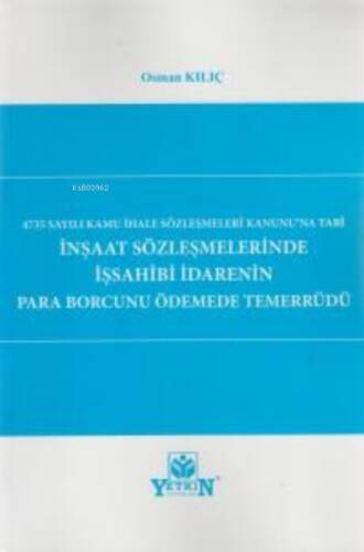 İnşaat Sözleşmelerinde İş sahibi İdarenin Para Borcunu Ödemede Temerrüdü - 1