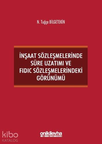 İnşaat Sözleşmelerinde Süre Uzatımı ve FIDIC Sözleşmelerindeki Görünümü - 1